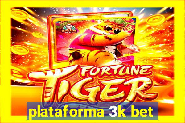 plataforma 3k bet